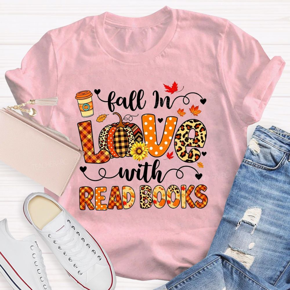 Fall In Love With Read Books T-shirt