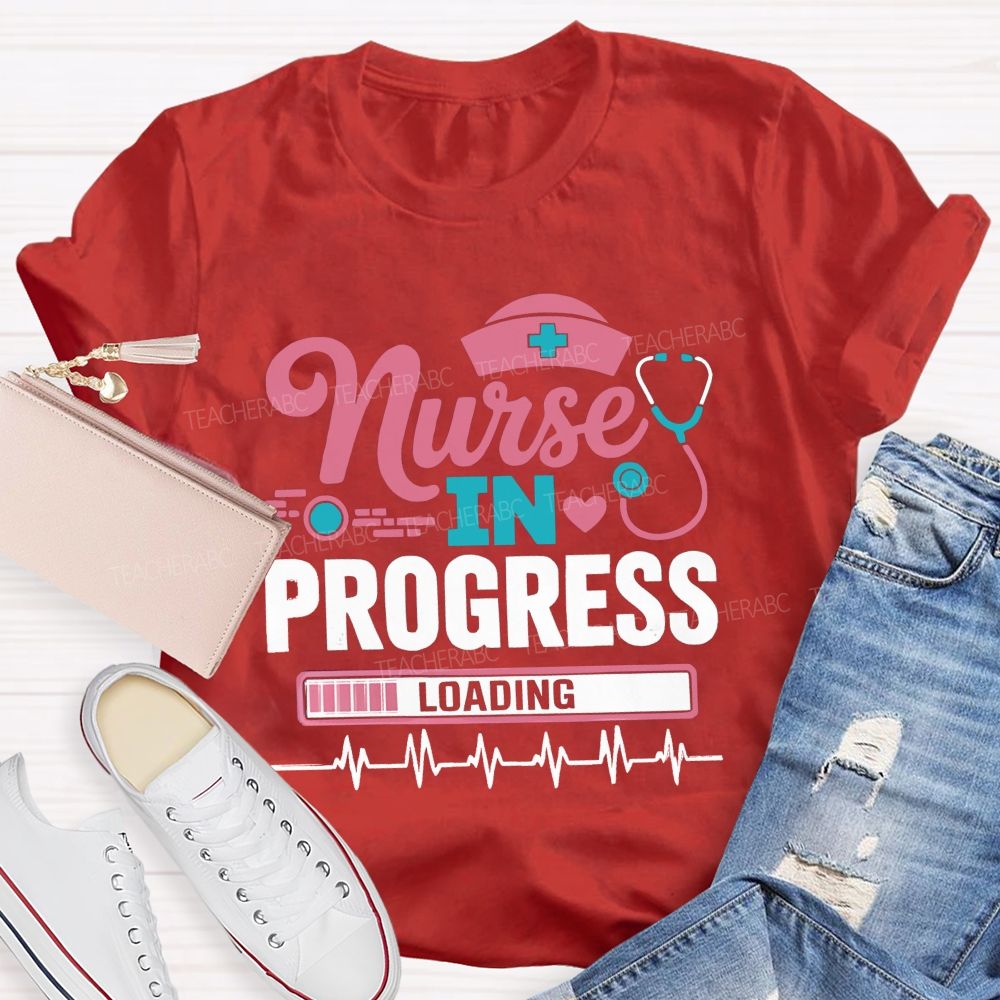Nurse In Progress Loading Future Nurse Student T-shirt