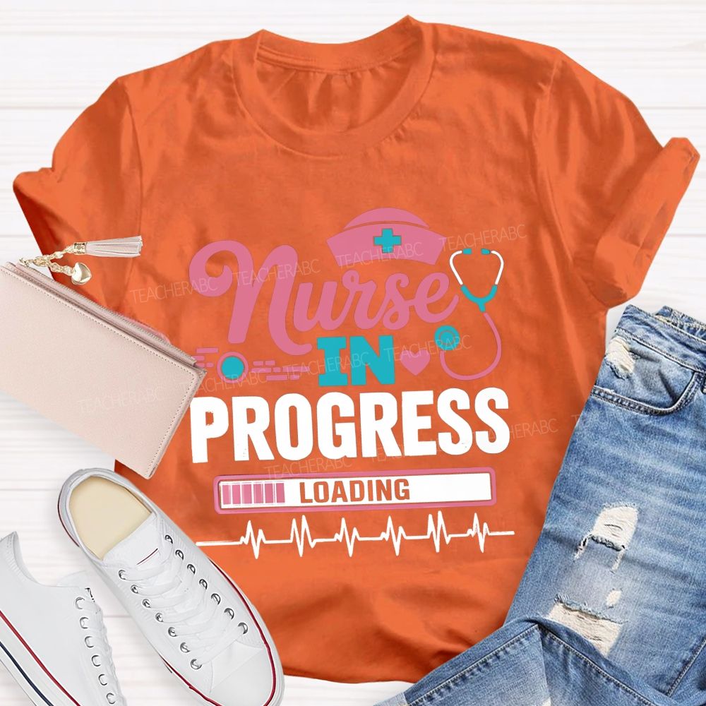 Nurse In Progress Loading Future Nurse Student T-shirt