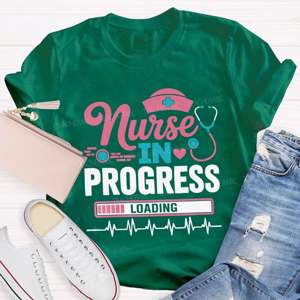 Nurse In Progress Loading Future Nurse Student T-shirt