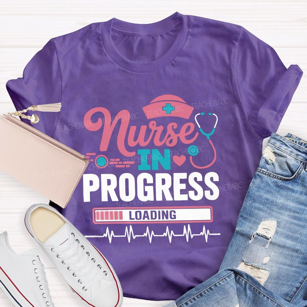 Nurse In Progress Loading Future Nurse Student T-shirt
