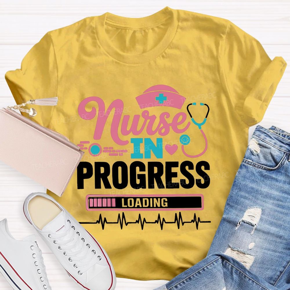 Nurse In Progress Loading Future Nurse Student T-shirt