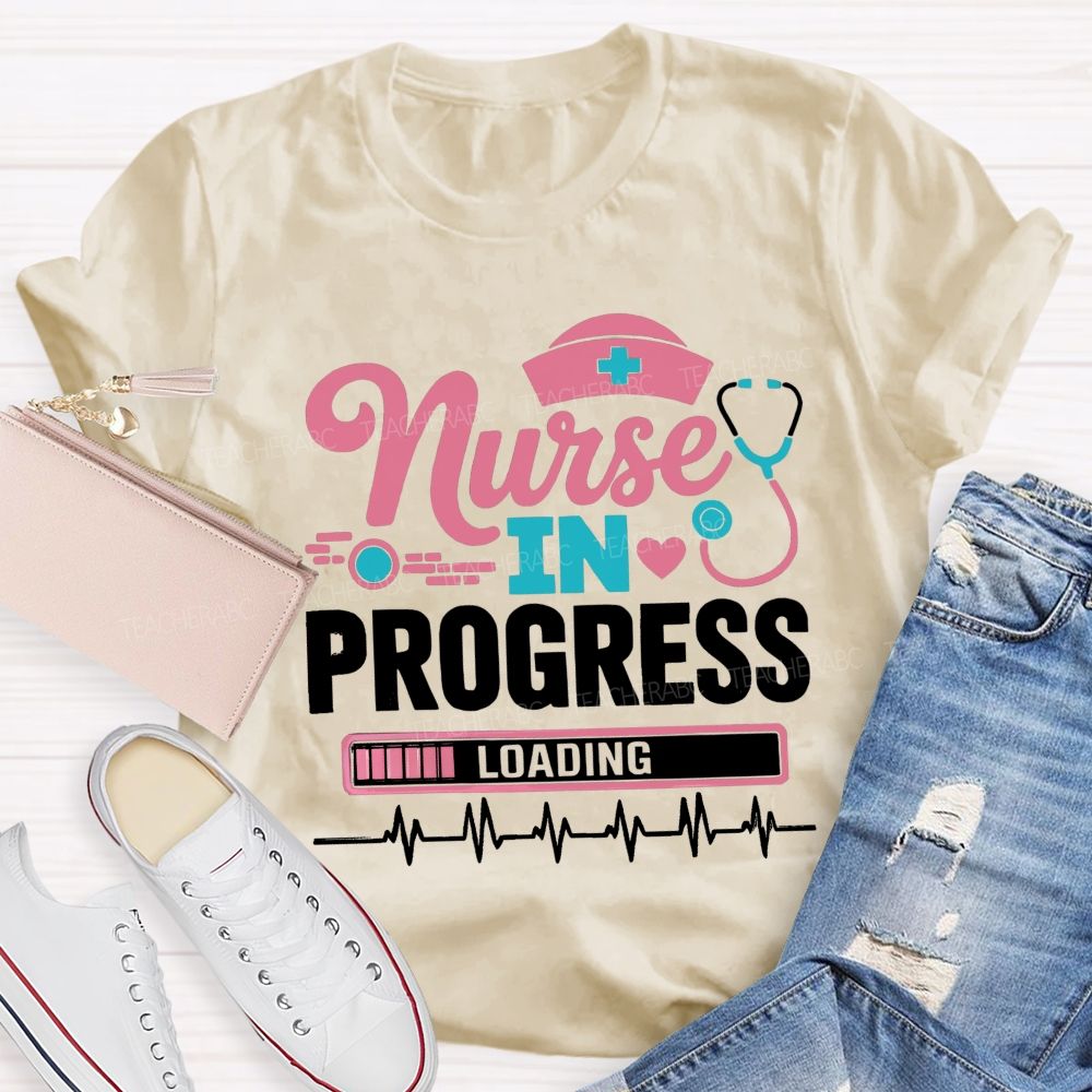 Nurse In Progress Loading Future Nurse Student T-shirt