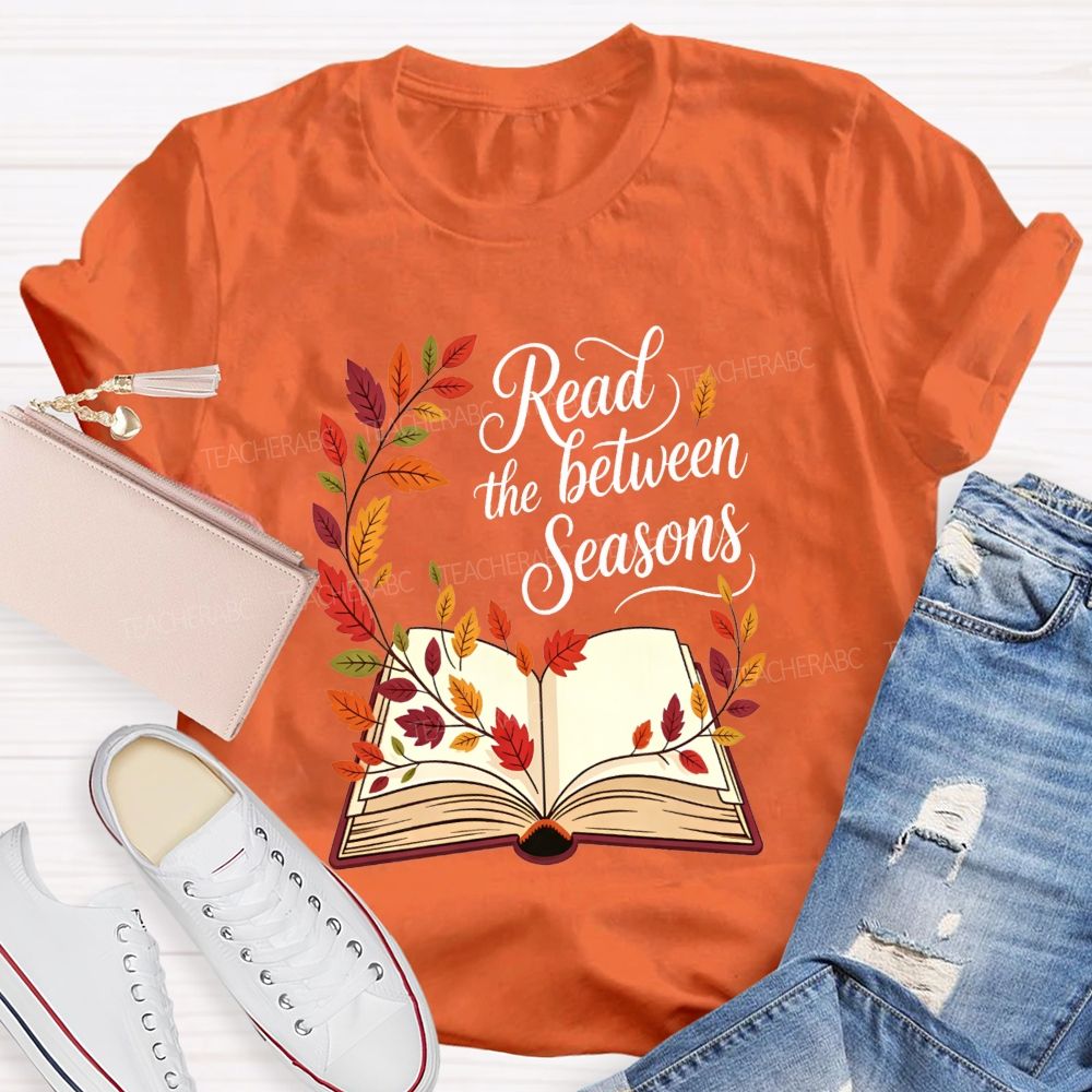 Read Between The Seasons Teacher T-shirt