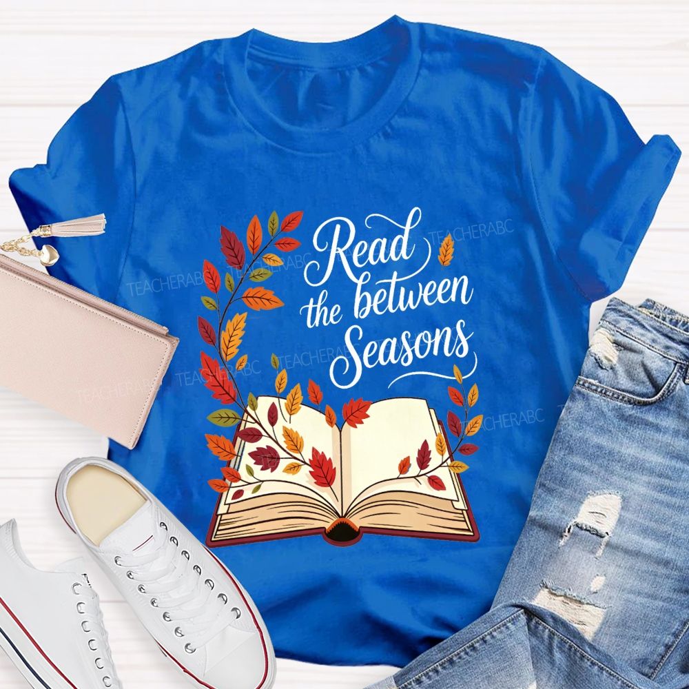 Read Between The Seasons Teacher T-shirt