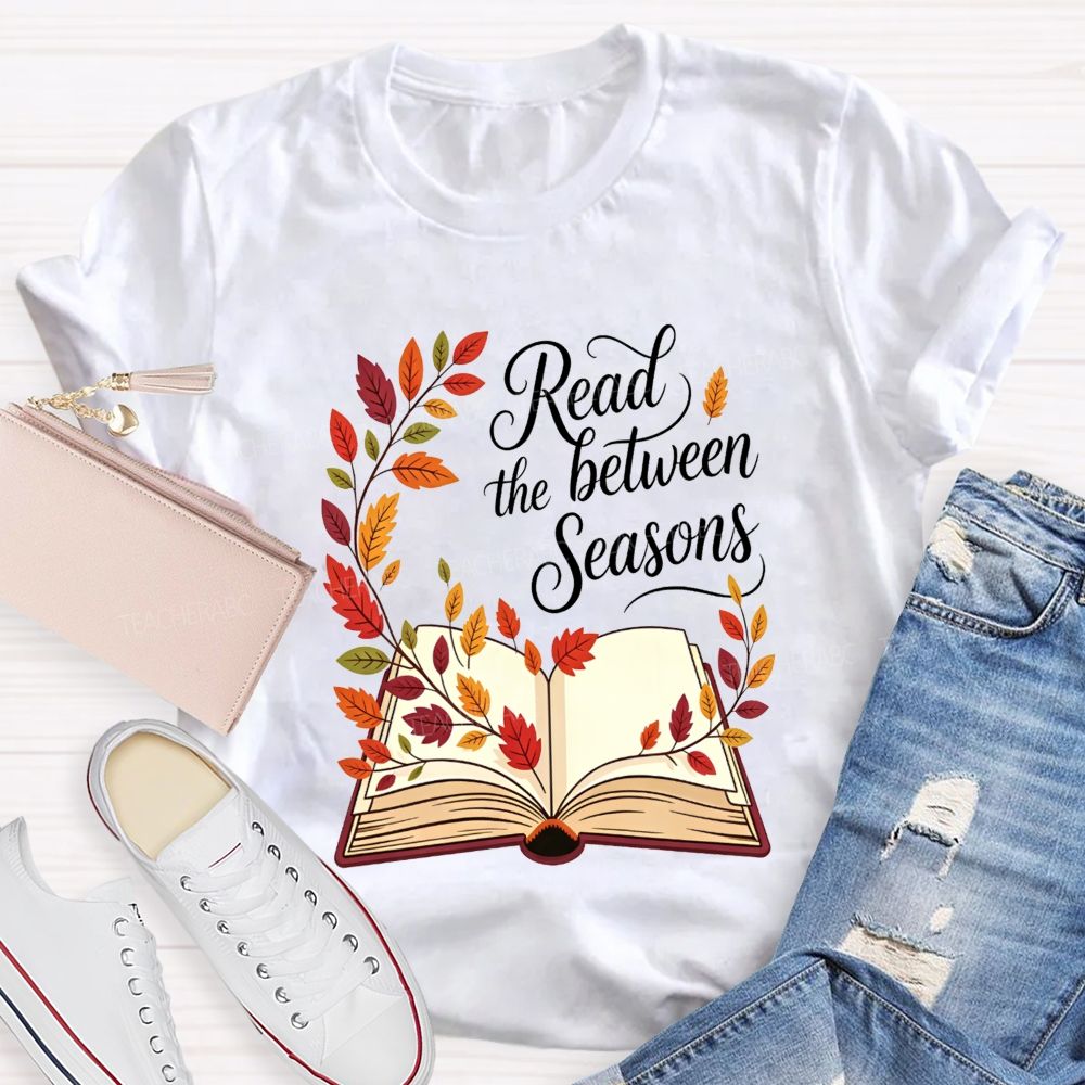 Read Between The Seasons Teacher T-shirt
