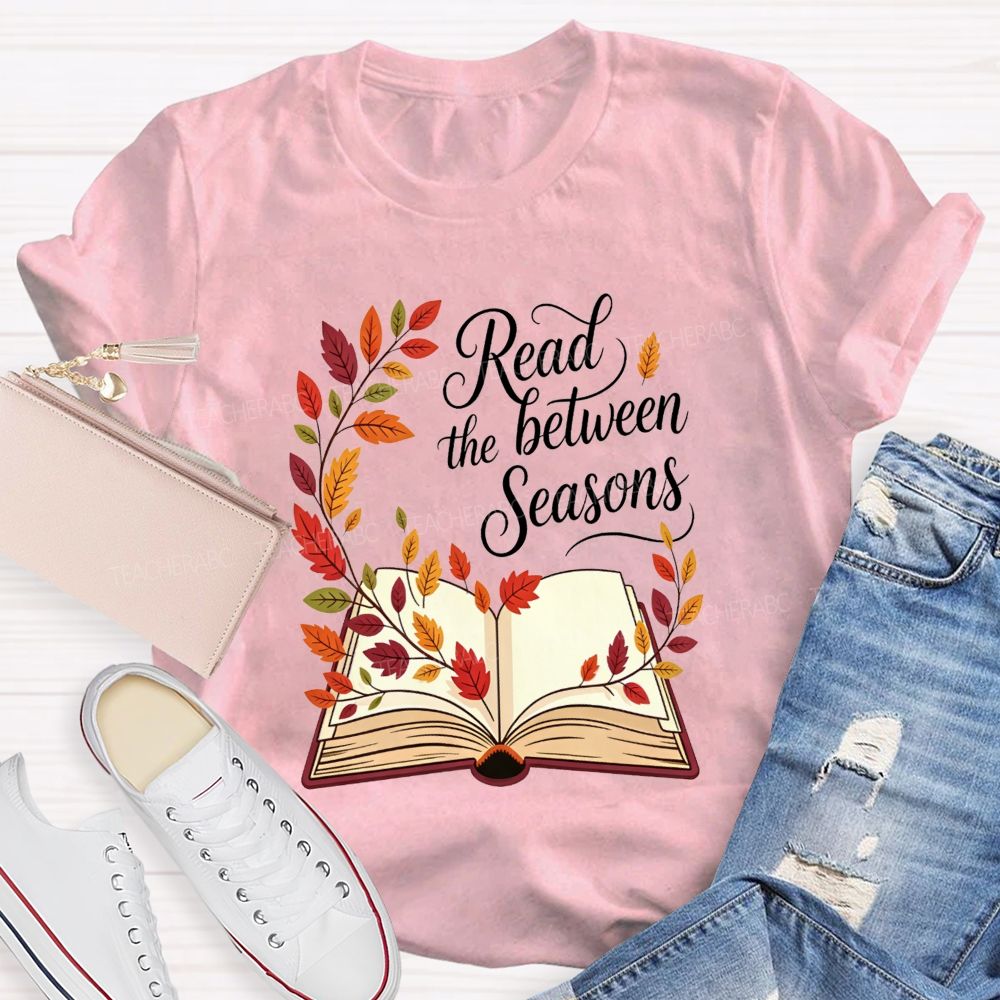 Read Between The Seasons Teacher T-shirt