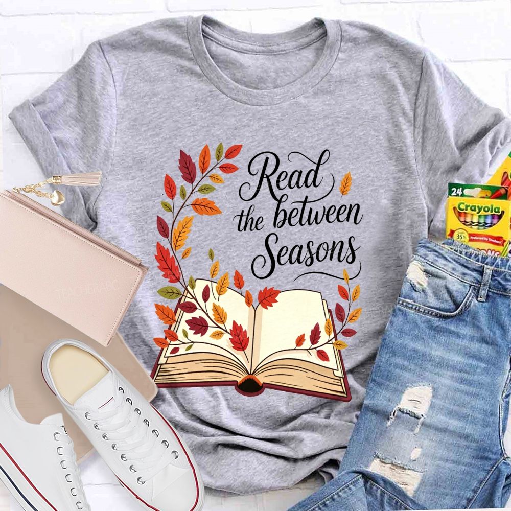 Read Between The Seasons Teacher T-shirt