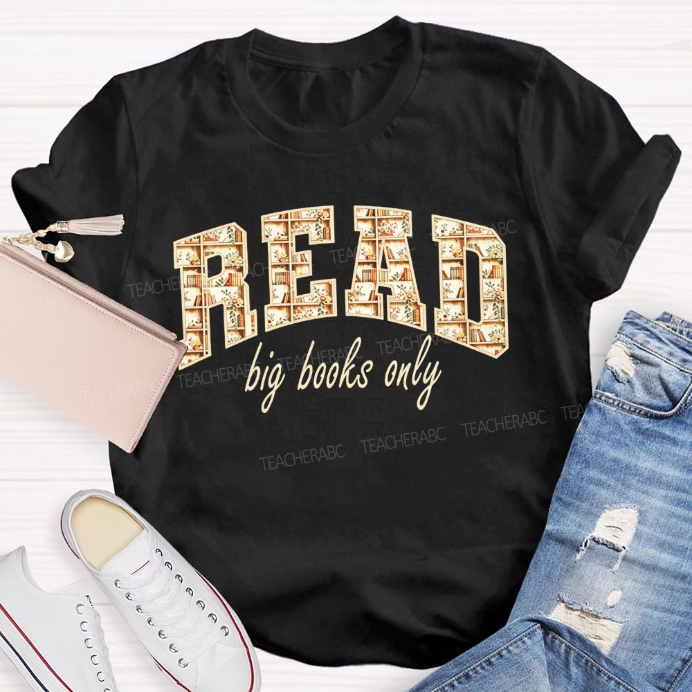 Read Big Books Only Bring On The Page Turners T-shirt