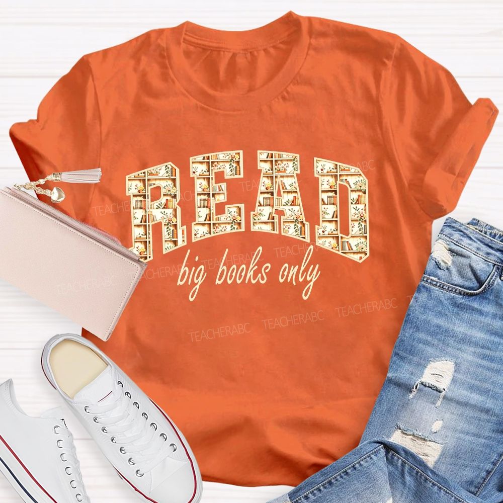 Read Big Books Only Bring On The Page Turners T-shirt