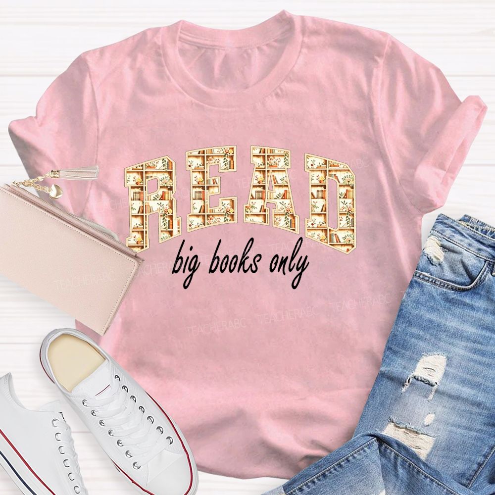 Read Big Books Only Bring On The Page Turners T-shirt