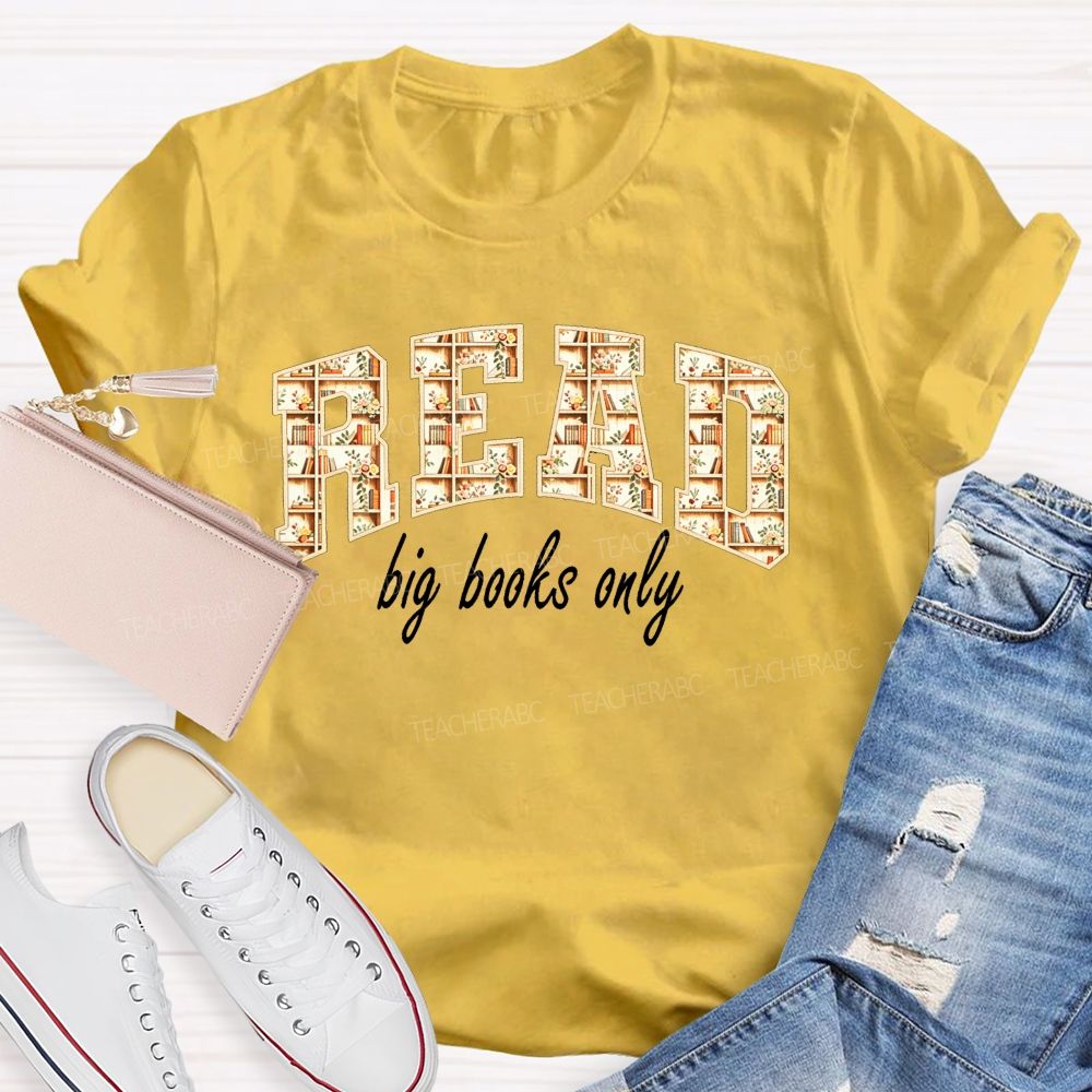 Read Big Books Only Bring On The Page Turners T-shirt