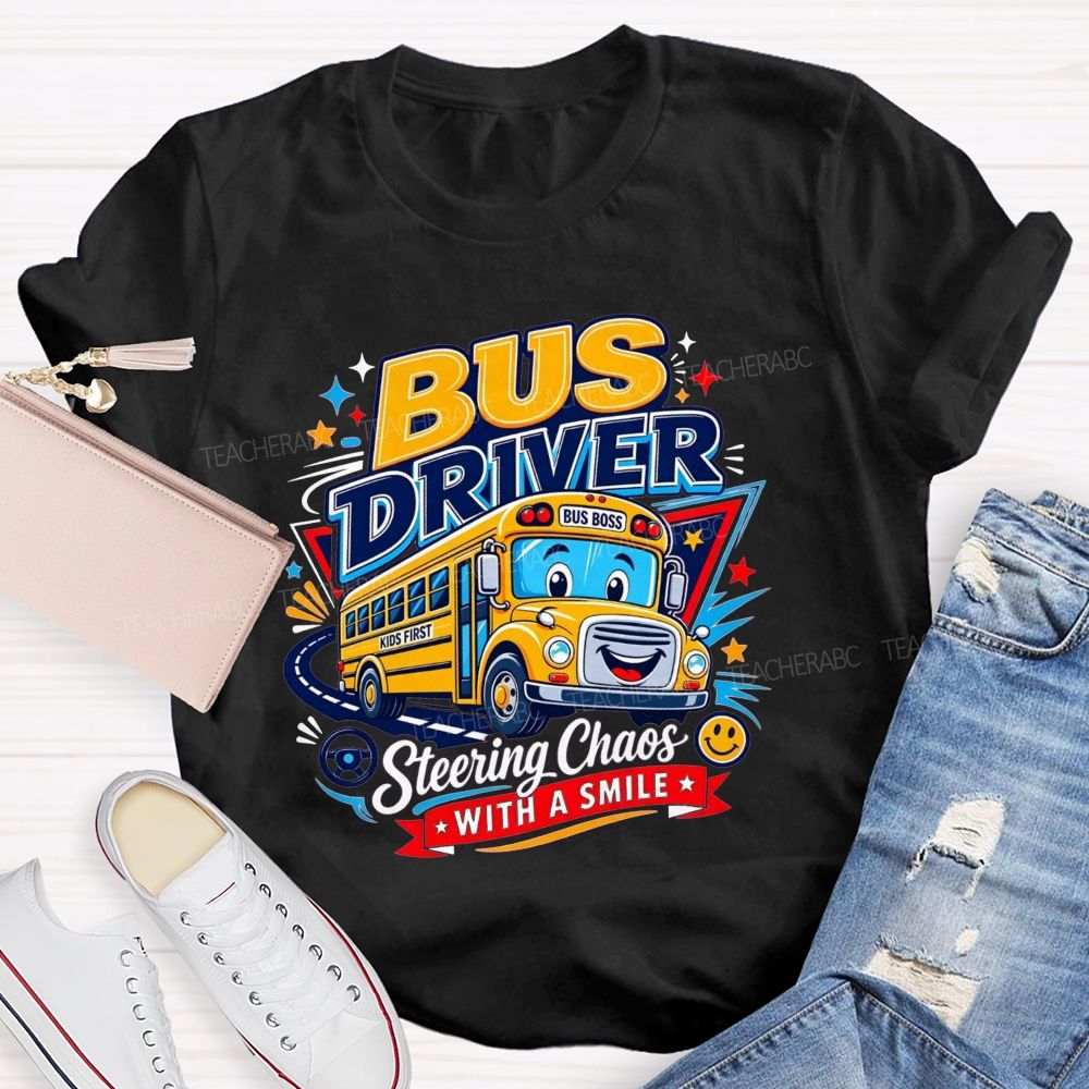 Bus Driver Steering Chaos With A Smile T-shirt