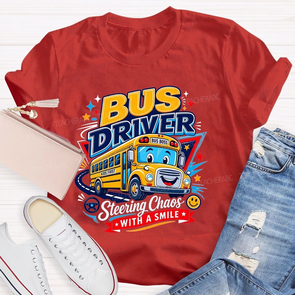Bus Driver Steering Chaos With A Smile T-shirt