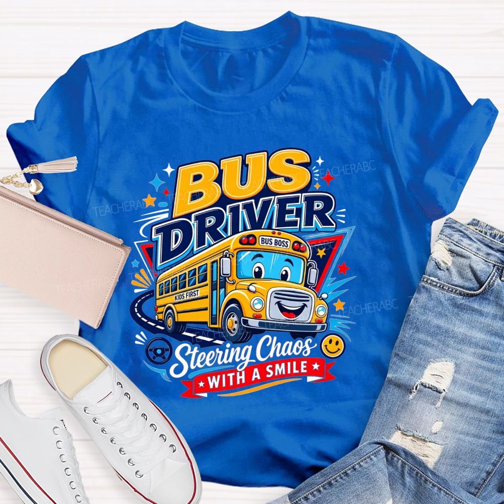 Bus Driver Steering Chaos With A Smile T-shirt