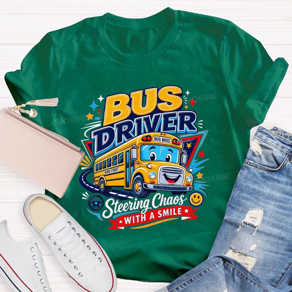 Bus Driver Steering Chaos With A Smile T-shirt