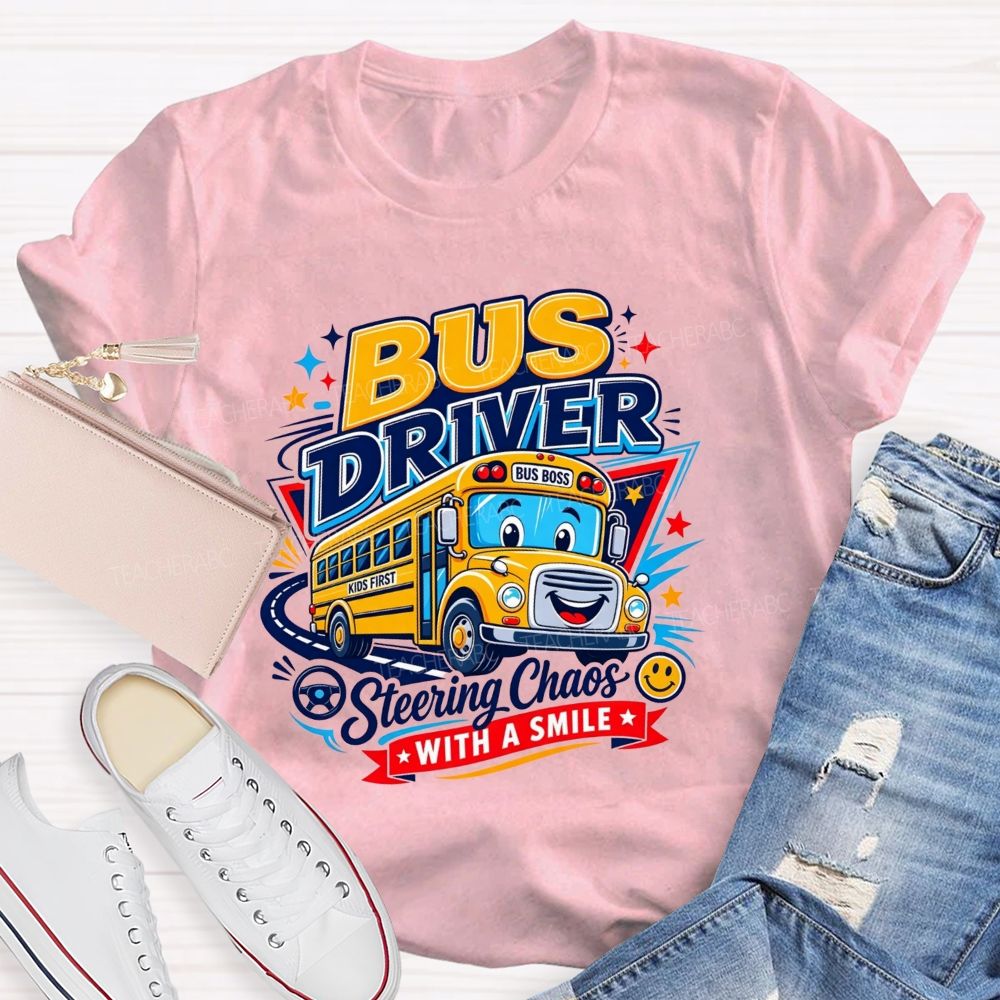 Bus Driver Steering Chaos With A Smile T-shirt