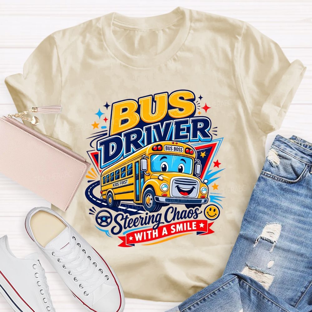 Bus Driver Steering Chaos With A Smile T-shirt