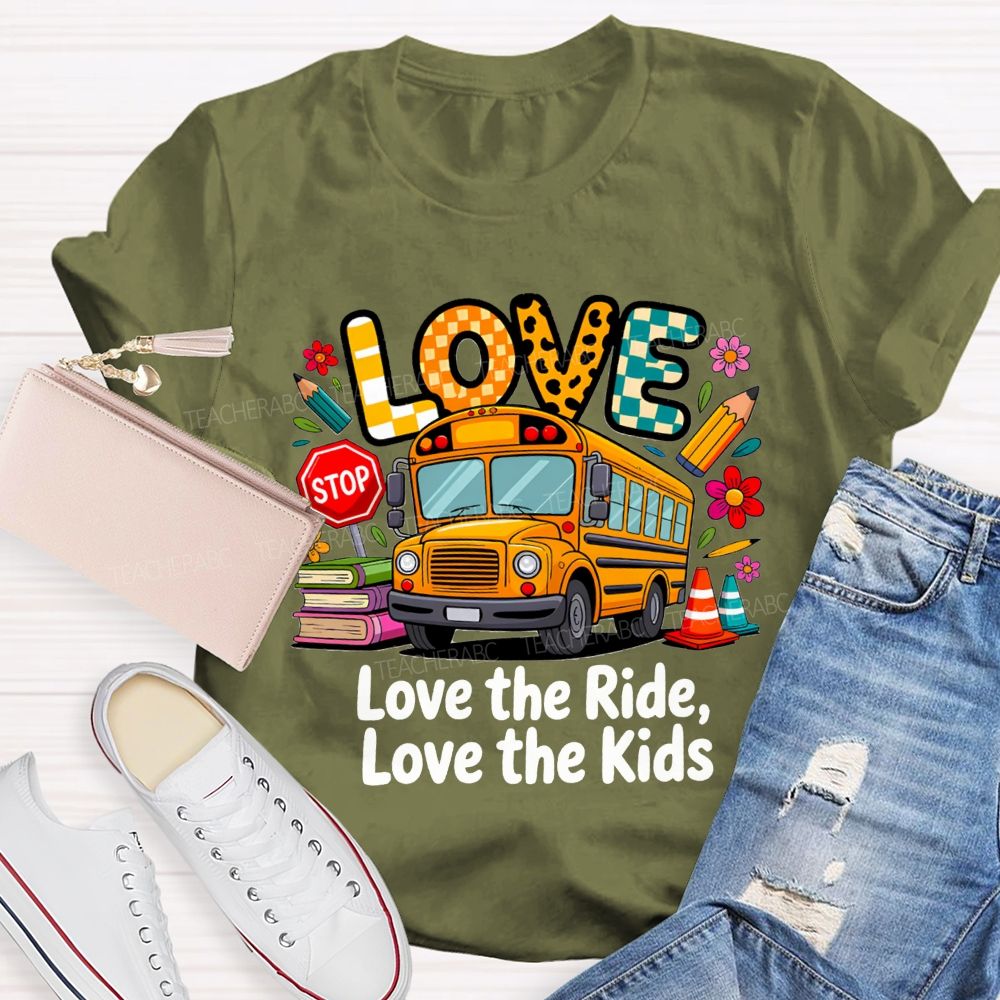 Love The Ride Love The Kids School Bus Driver T-shirt