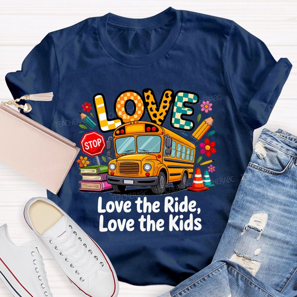 Love The Ride Love The Kids School Bus Driver T-shirt