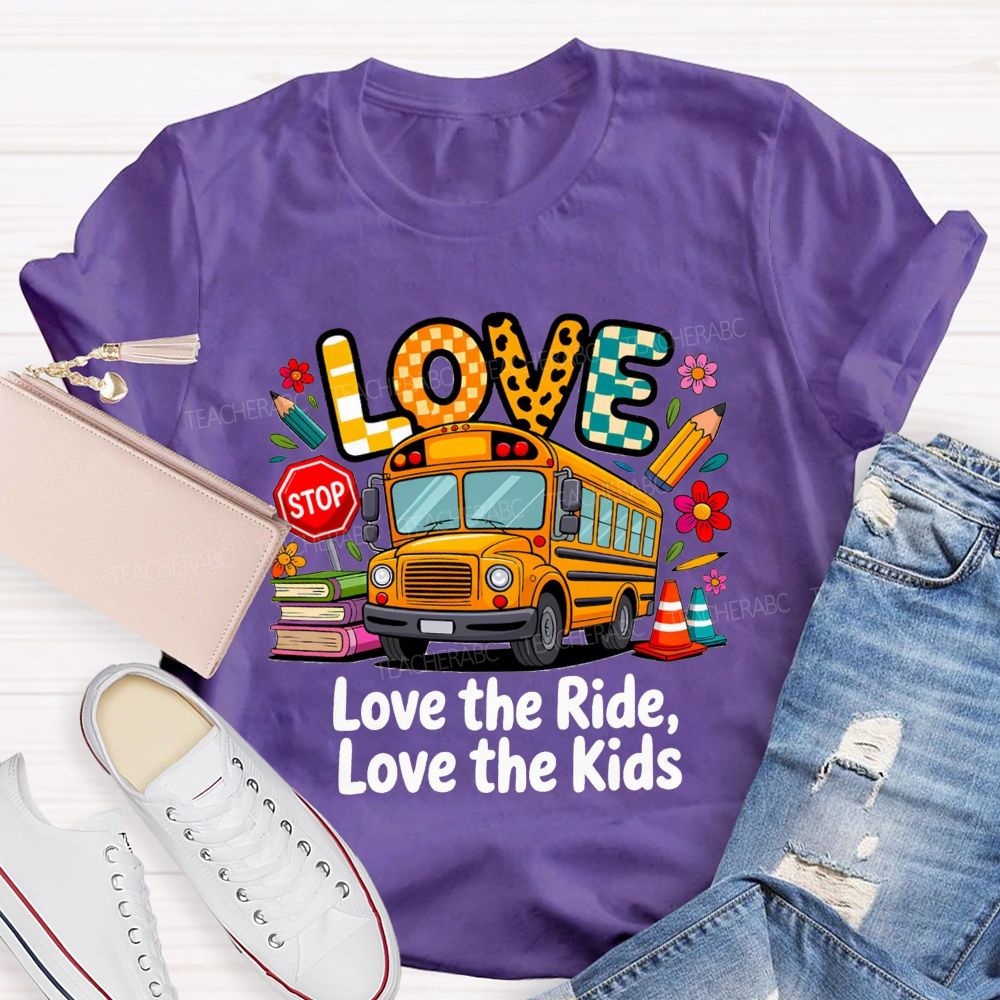 Love The Ride Love The Kids School Bus Driver T-shirt