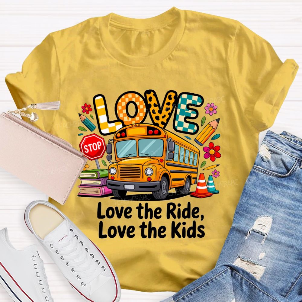 Love The Ride Love The Kids School Bus Driver T-shirt