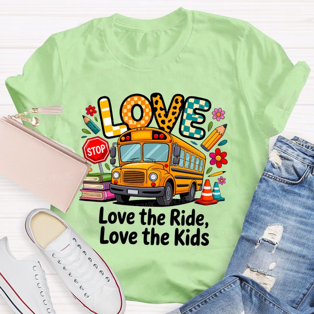 Love The Ride Love The Kids School Bus Driver T-shirt