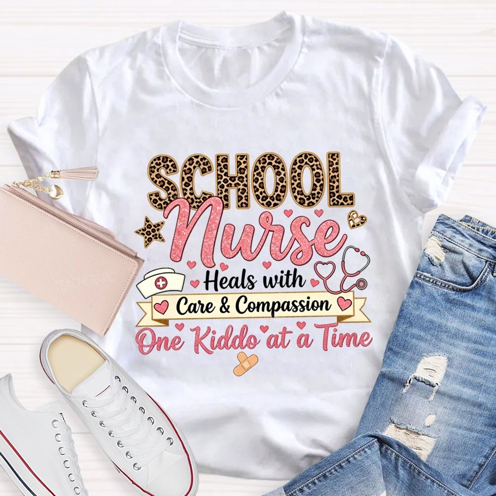 School Nurse Heals With Care And Compassion One Kiddo At A Time T-shirt