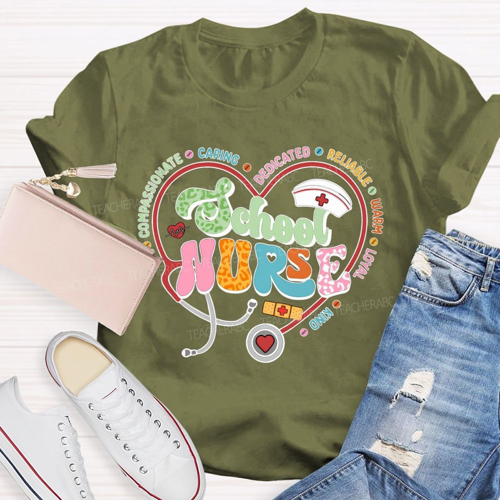 School Nurse Compassionate Caring Dedicated Reliable Warm Loyal Kind T-shirt