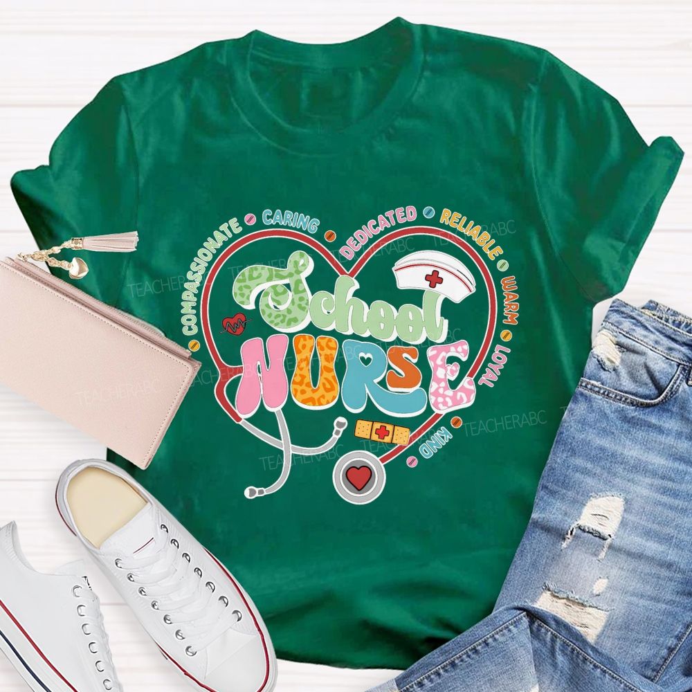 School Nurse Compassionate Caring Dedicated Reliable Warm Loyal Kind T-shirt