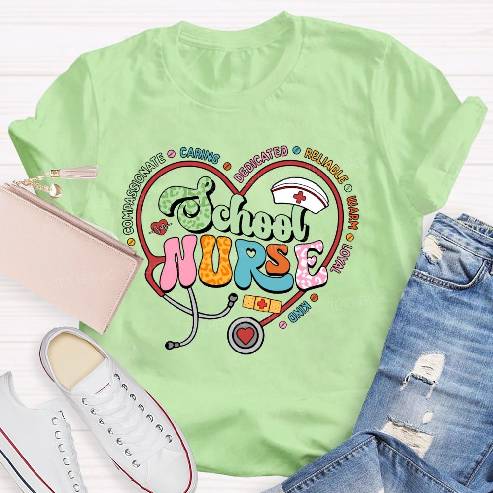 School Nurse Compassionate Caring Dedicated Reliable Warm Loyal Kind T-shirt