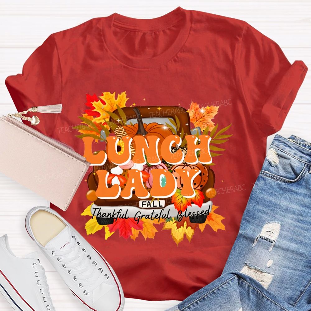 Lunch Lady Thankful Grateful Blessed T-shirt