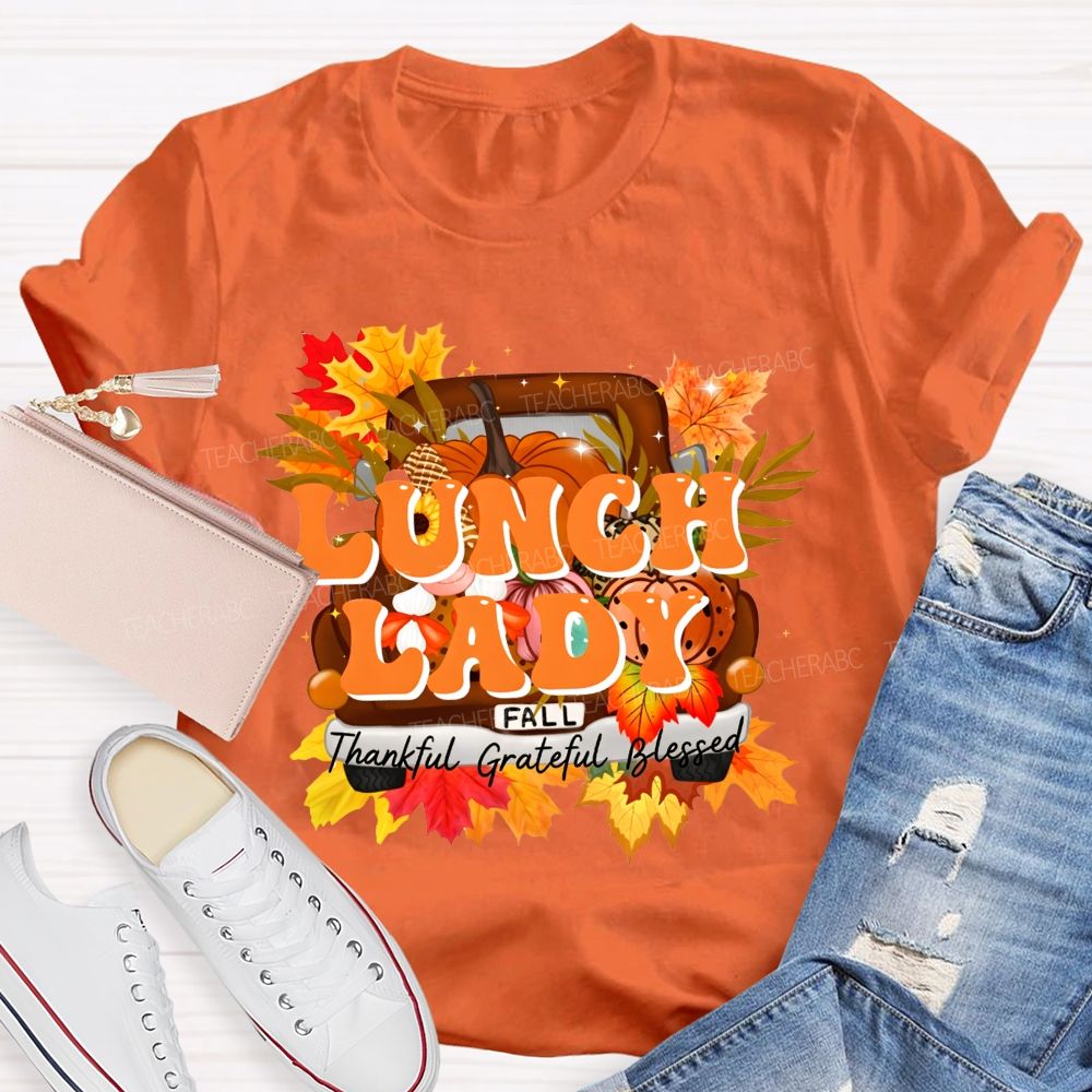 Lunch Lady Thankful Grateful Blessed T-shirt