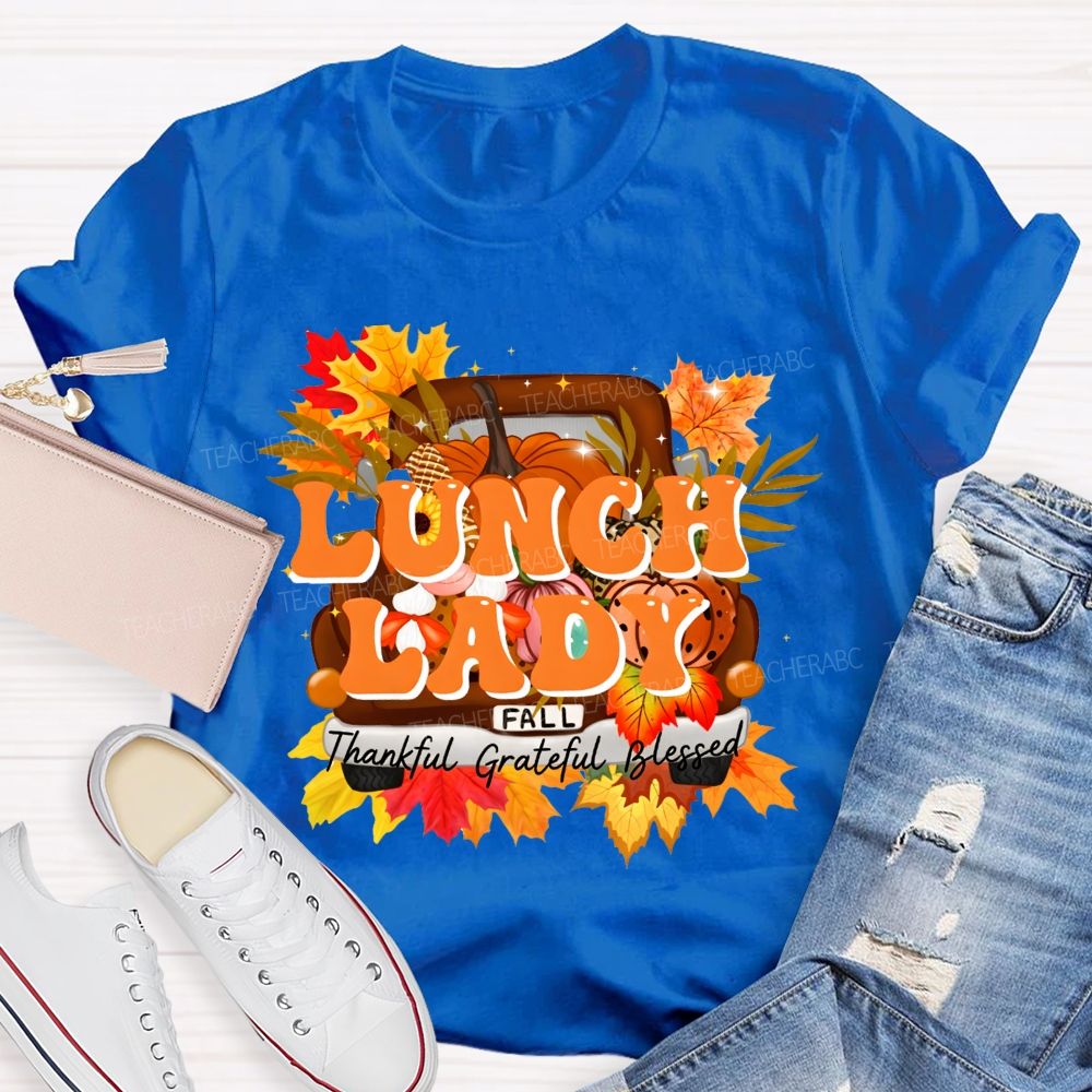 Lunch Lady Thankful Grateful Blessed T-shirt