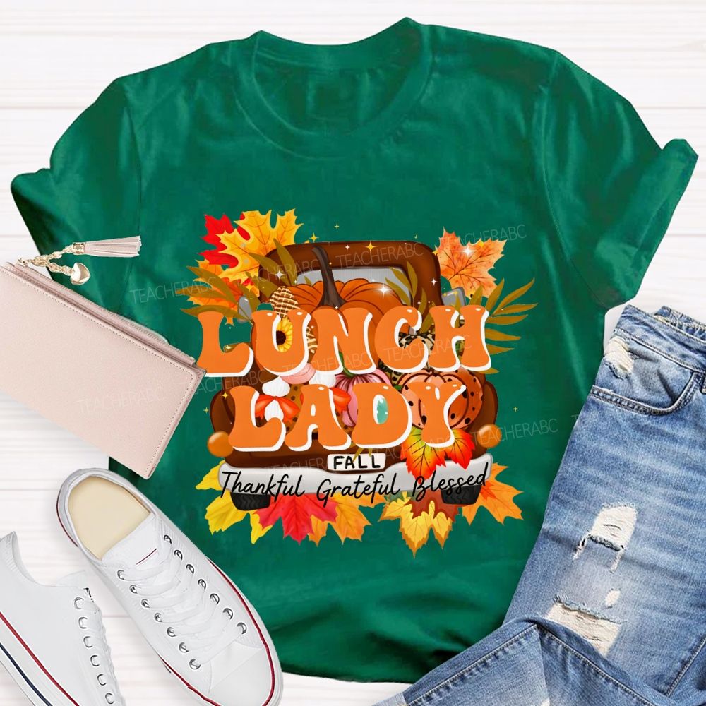 Lunch Lady Thankful Grateful Blessed T-shirt