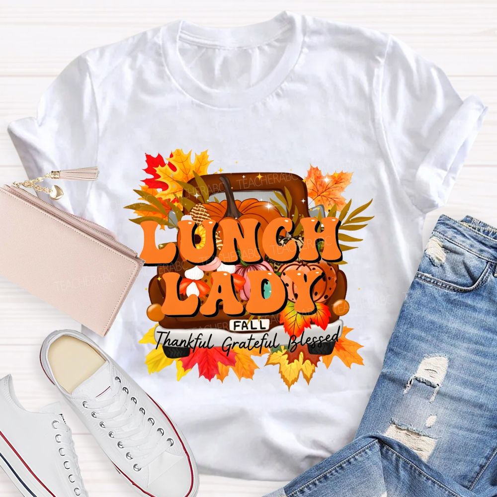 Lunch Lady Thankful Grateful Blessed T-shirt