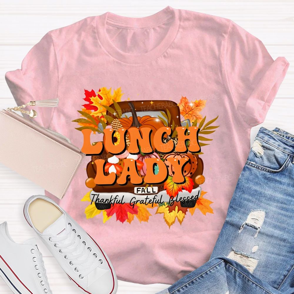 Lunch Lady Thankful Grateful Blessed T-shirt