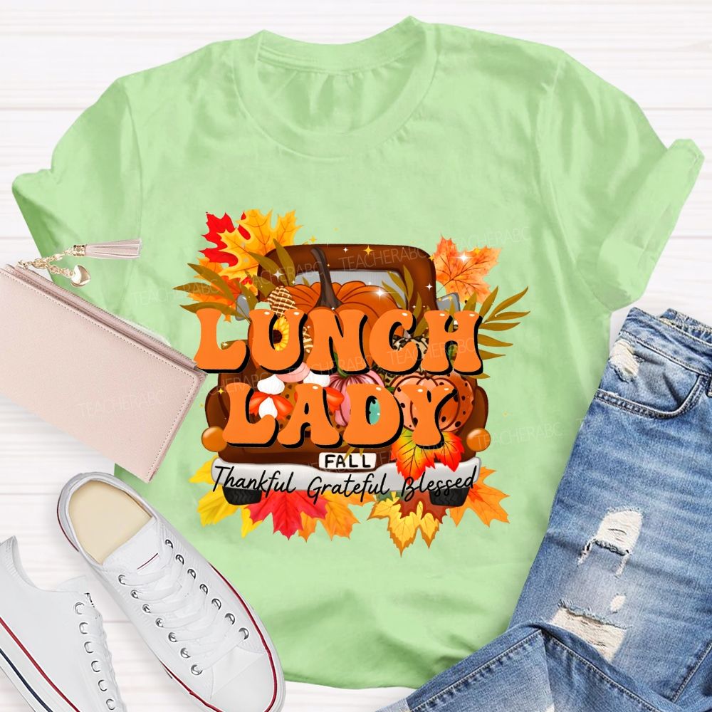 Lunch Lady Thankful Grateful Blessed T-shirt