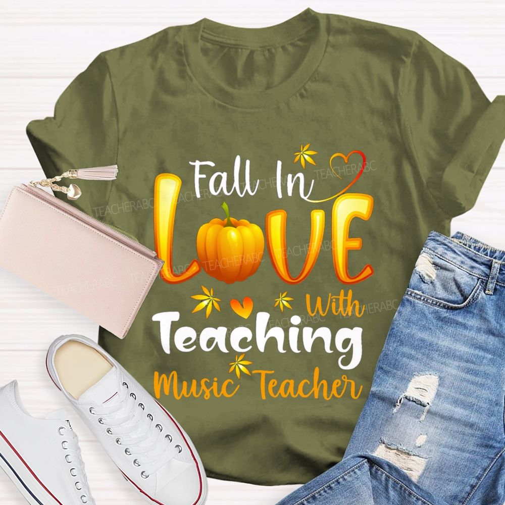 Fall In Love With Teaching Music Teacher T-shirt