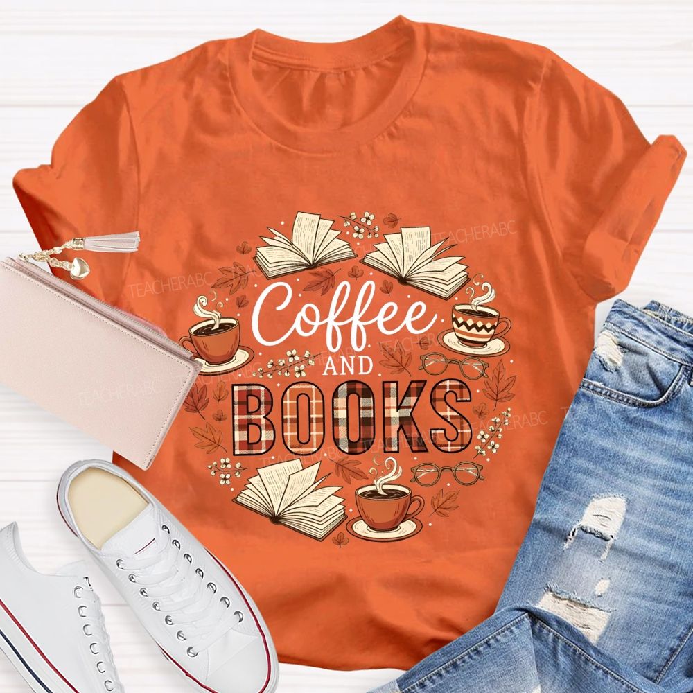 All I Need Is Good Coffee And Even Better Books T-shirt