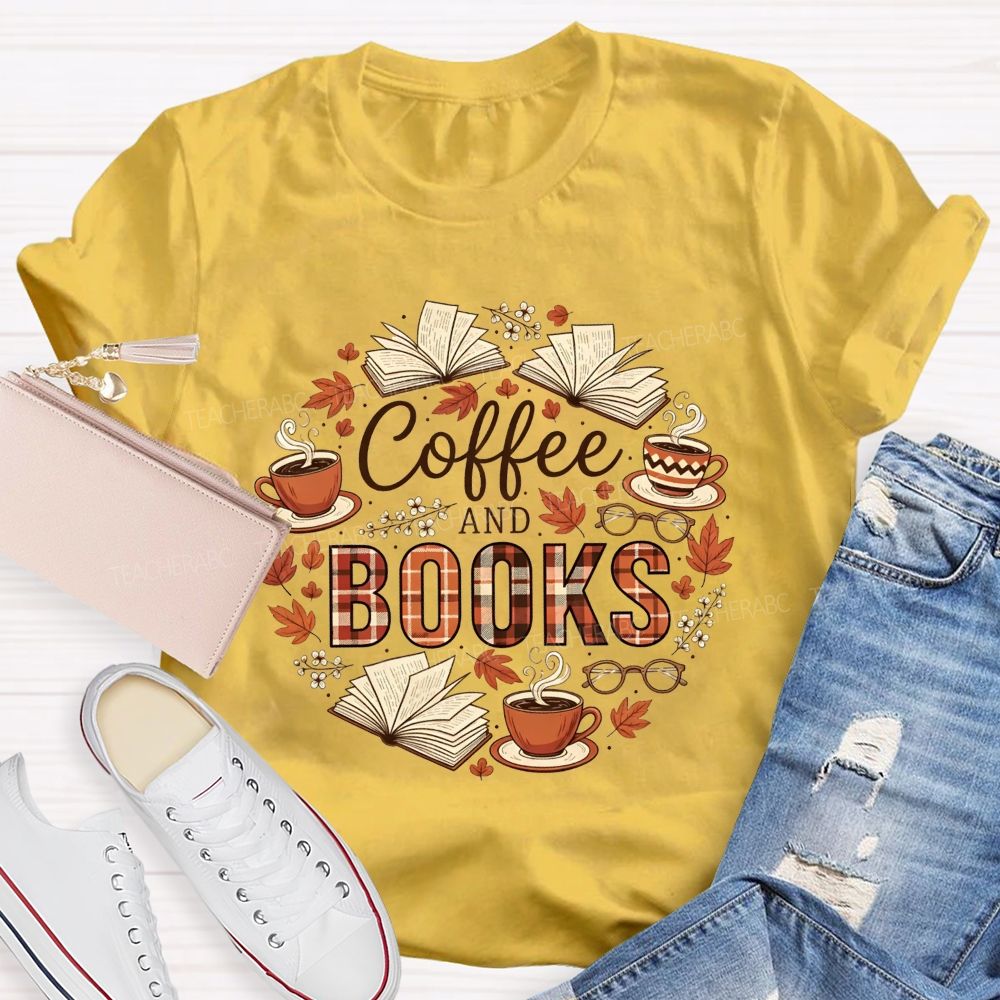 All I Need Is Good Coffee And Even Better Books T-shirt