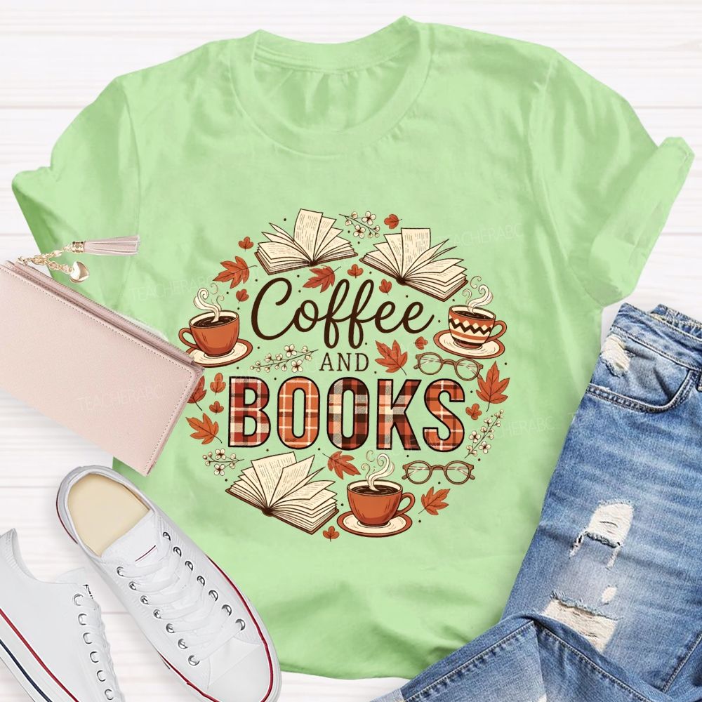 All I Need Is Good Coffee And Even Better Books T-shirt