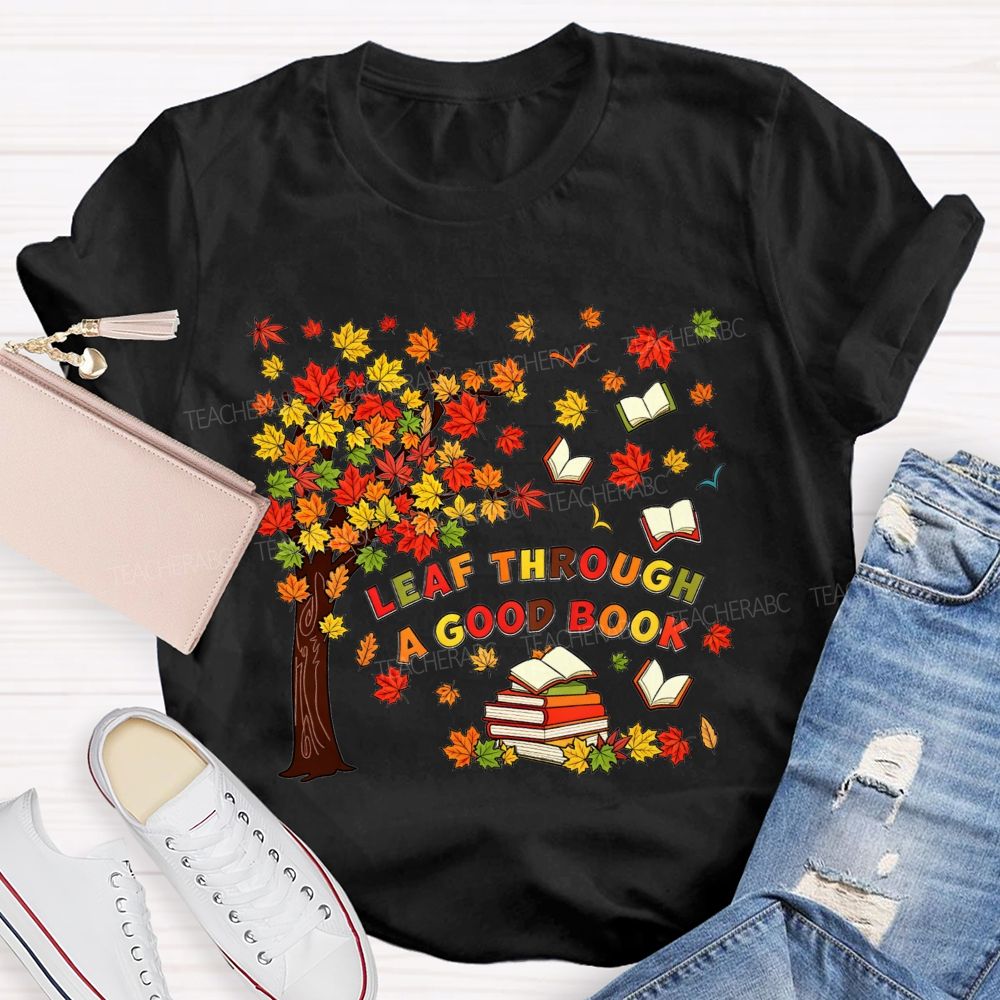 Leaf Through A Good Book Teacher T-shirt