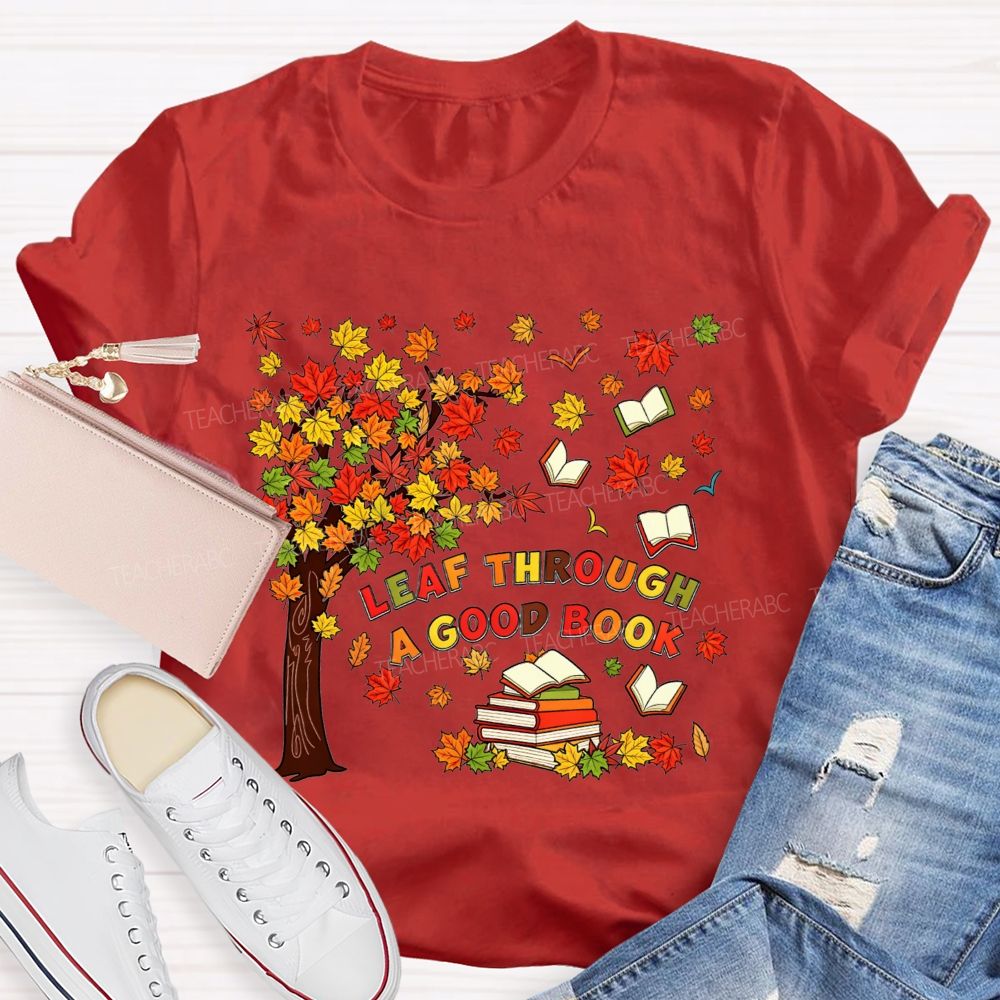 Leaf Through A Good Book Teacher T-shirt