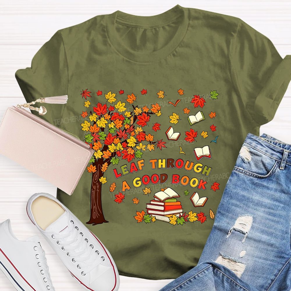 Leaf Through A Good Book Teacher T-shirt