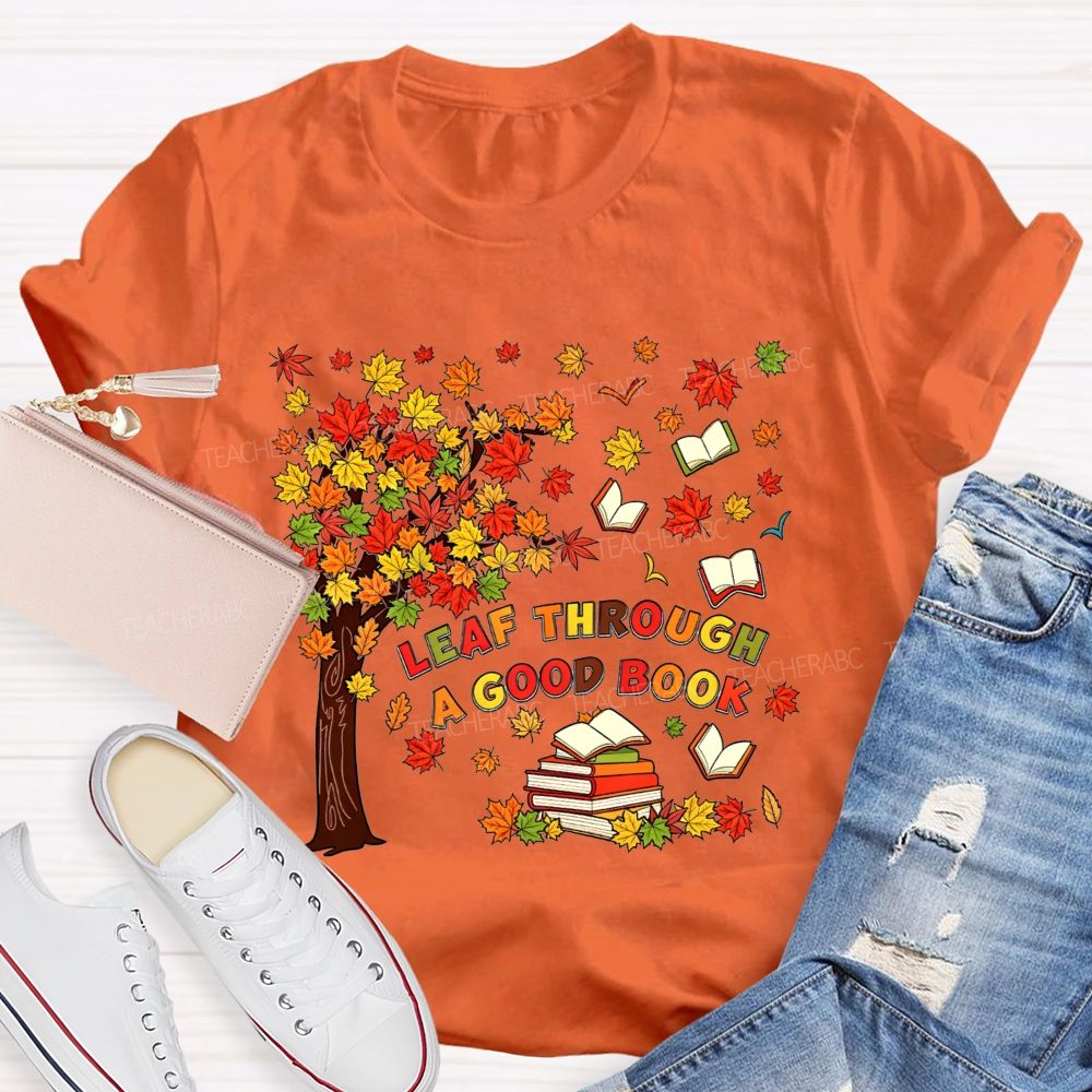 Leaf Through A Good Book Teacher T-shirt