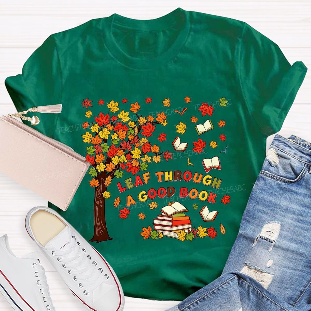 Leaf Through A Good Book Teacher T-shirt