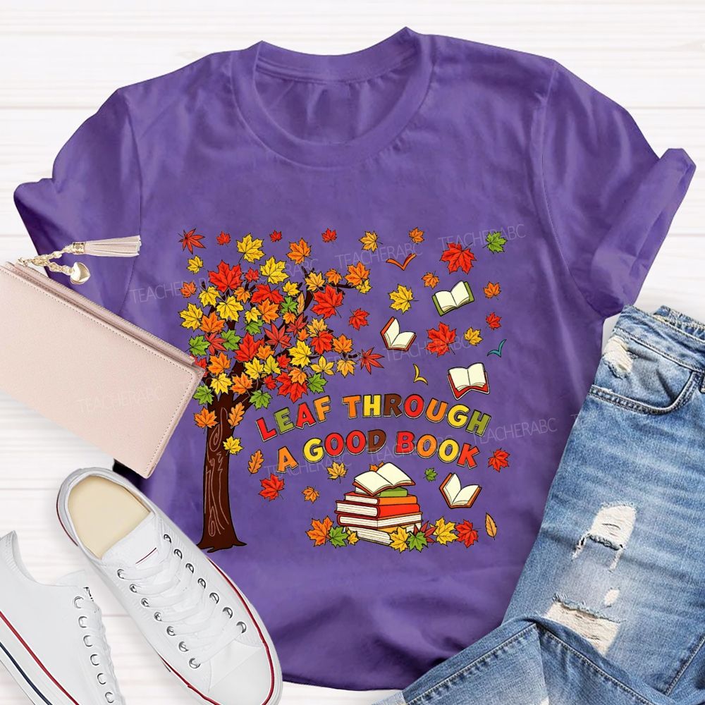 Leaf Through A Good Book Teacher T-shirt