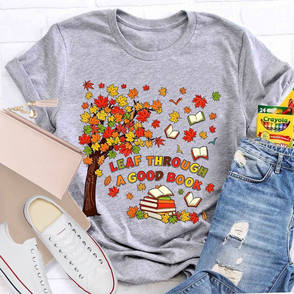 Leaf Through A Good Book Teacher T-shirt