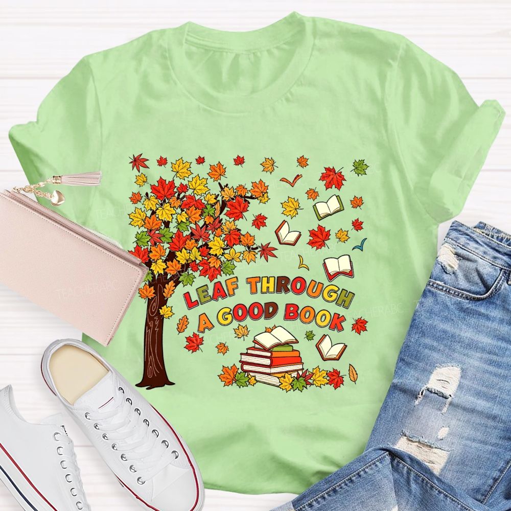 Leaf Through A Good Book Teacher T-shirt